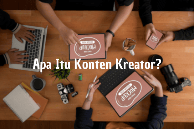 Apa Itu Konten Kreator?