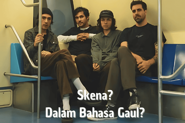 Skena Dalam Bahasa Gaul